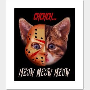 Kiten CHCHCH MEOW MEOW MEOW  Jason Voorhees mack T shirt Posters and Art